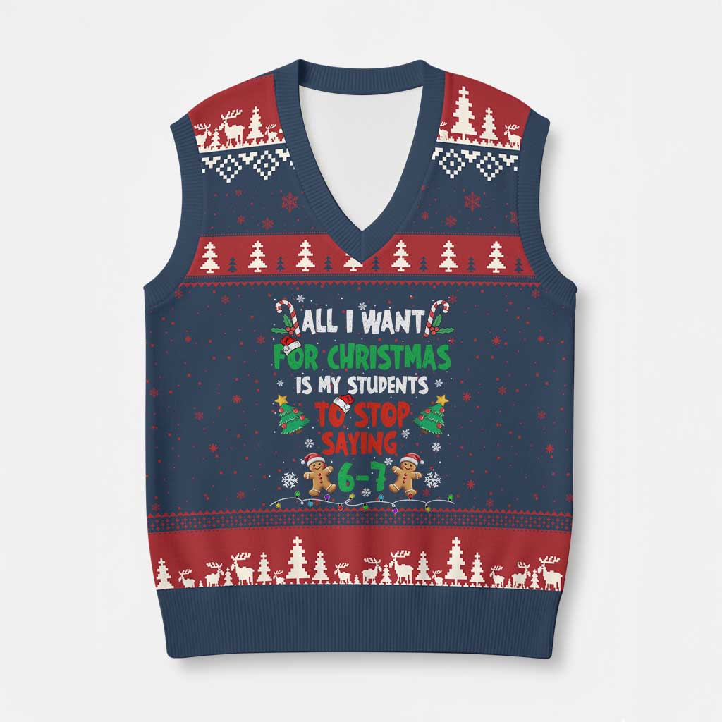 Funny Teacher Xmas 67 V-Neck Knit Sweater Vest My Students to Stop Saying 6-7 Six Seven TS10 Navy Red Print Your Wear