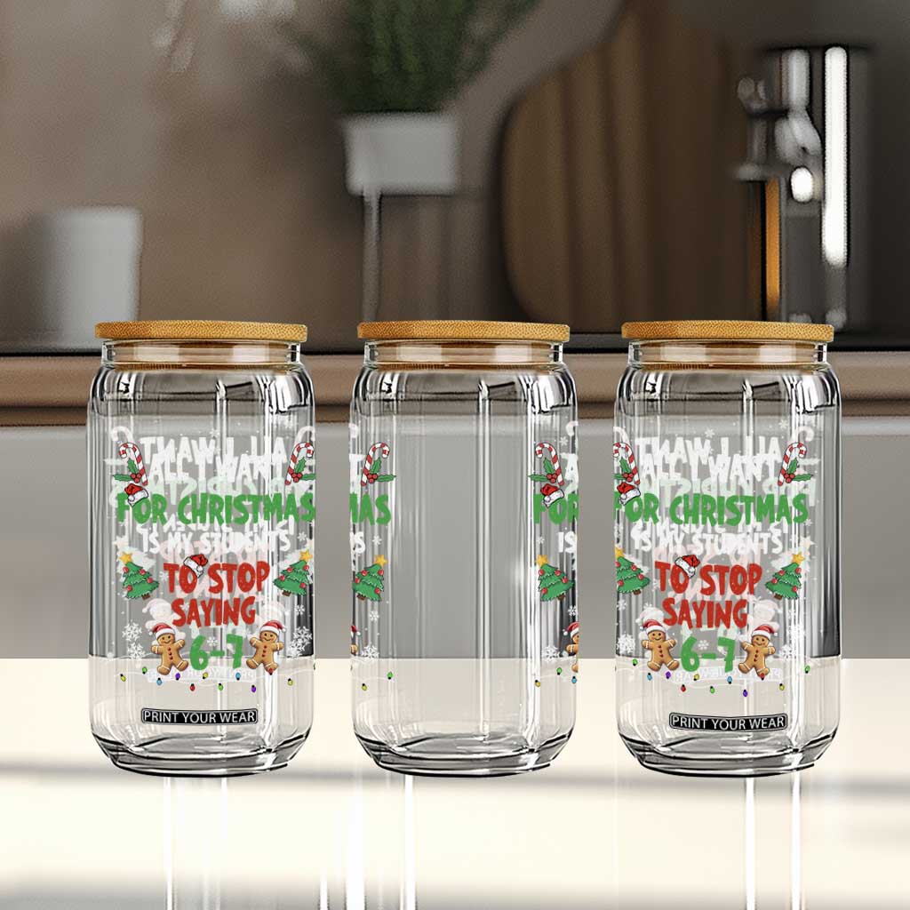Funny Teacher Christmas 67 Glass Can My Students to Stop Saying 6-7 Six Seven TS10 Print Your Wear