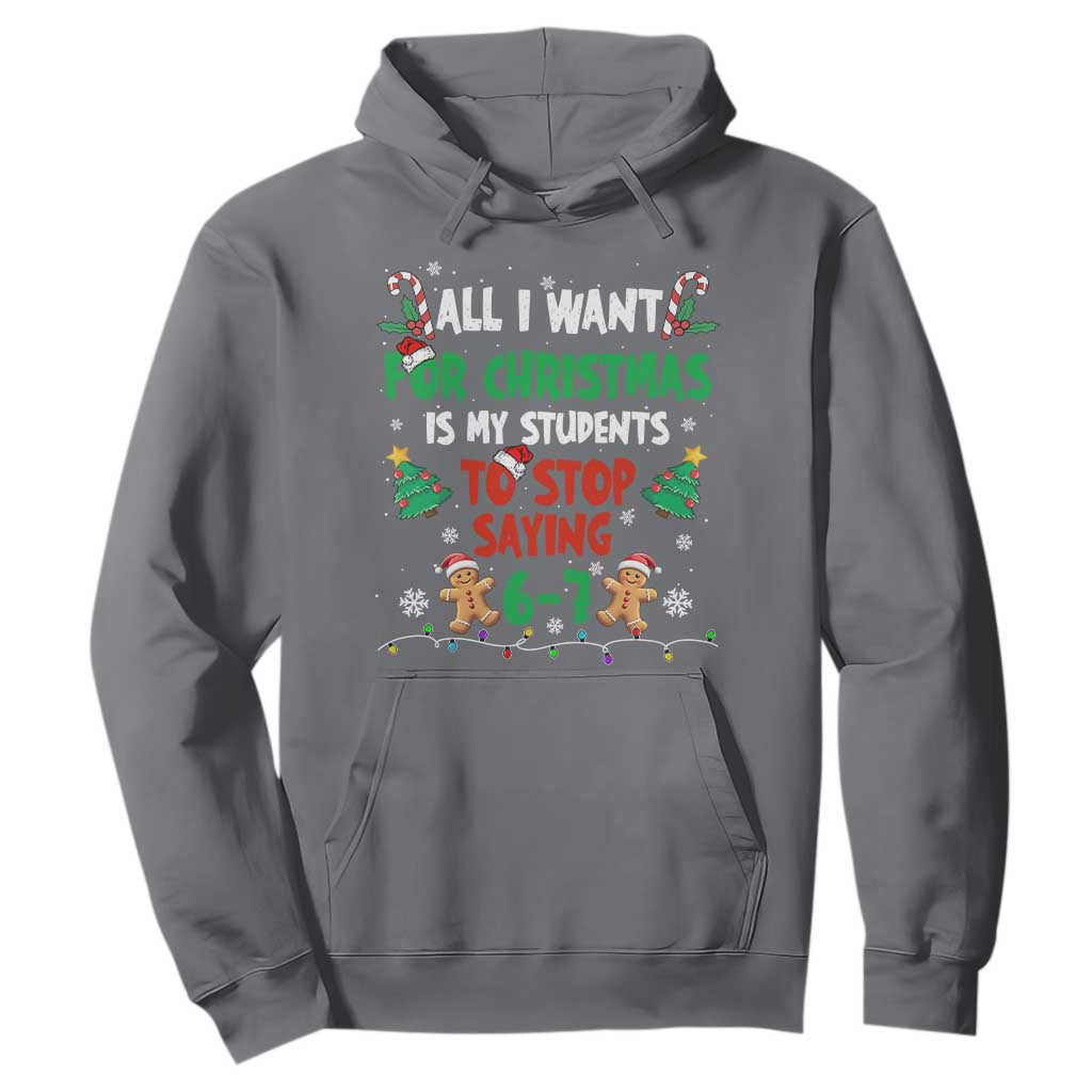 Funny Teacher Christmas 67 Hoodie My Students to Stop Saying 6-7 Six Seven TS10 Charcoal Print Your Wear
