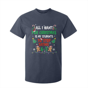 Funny Teacher Christmas 67 T Shirt For Kid My Students to Stop Saying 6-7 Six Seven TS10 Navy Print Your Wear