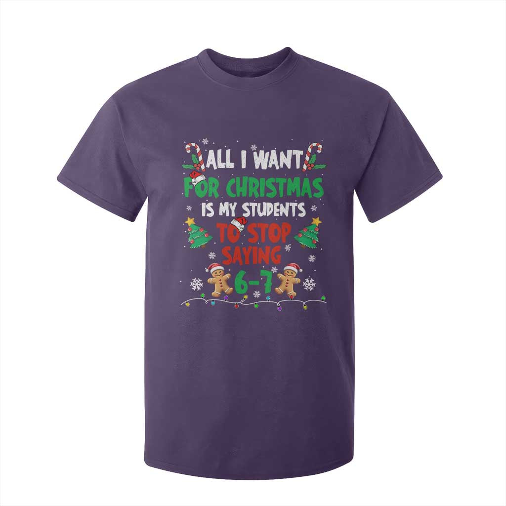 Funny Teacher Christmas 67 T Shirt For Kid My Students to Stop Saying 6-7 Six Seven TS10 Purple Print Your Wear