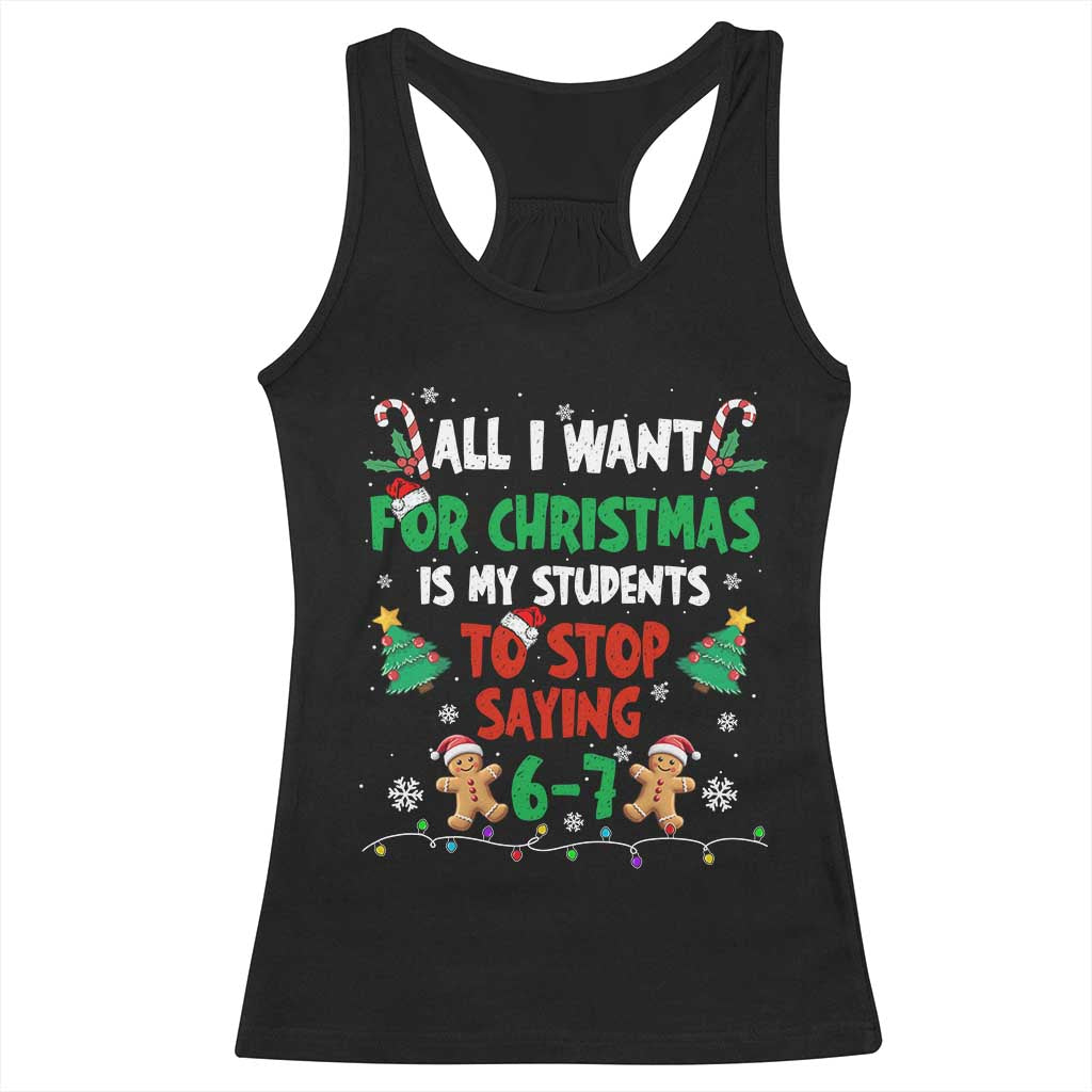 Funny Teacher Christmas 67 Racerback Tank Top My Students to Stop Saying 6-7 Six Seven TS10 Black Print Your Wear