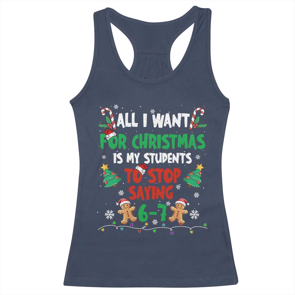 Funny Teacher Christmas 67 Racerback Tank Top My Students to Stop Saying 6-7 Six Seven TS10 Navy Print Your Wear