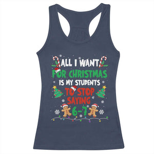 Funny Teacher Christmas 67 Racerback Tank Top My Students to Stop Saying 6-7 Six Seven TS10 Navy Print Your Wear