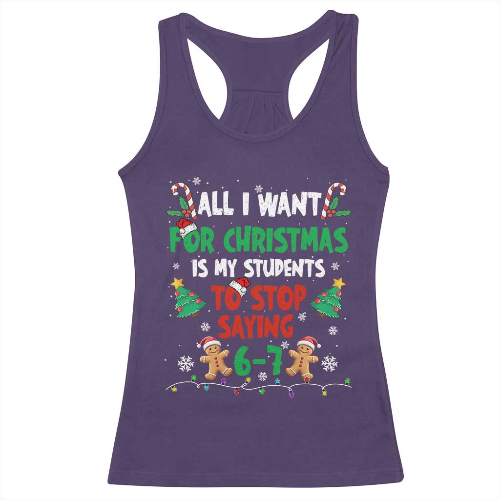 Funny Teacher Christmas 67 Racerback Tank Top My Students to Stop Saying 6-7 Six Seven TS10 Purple Print Your Wear