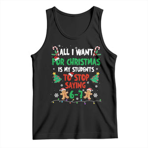 Funny Teacher Christmas 67 Tank Top My Students to Stop Saying 6-7 Six Seven TS10 Black Print Your Wear