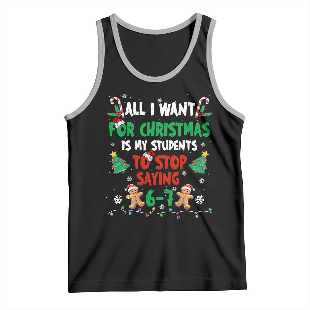 Funny Teacher Christmas 67 Tank Top My Students to Stop Saying 6-7 Six Seven TS10 Black Athletic Heather Print Your Wear