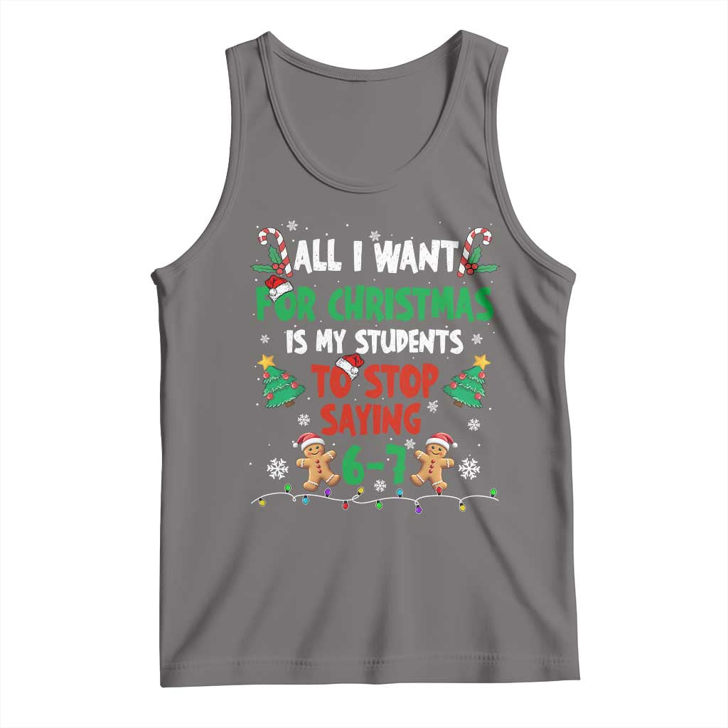 Funny Teacher Christmas 67 Tank Top My Students to Stop Saying 6-7 Six Seven TS10 Deep Heather Print Your Wear