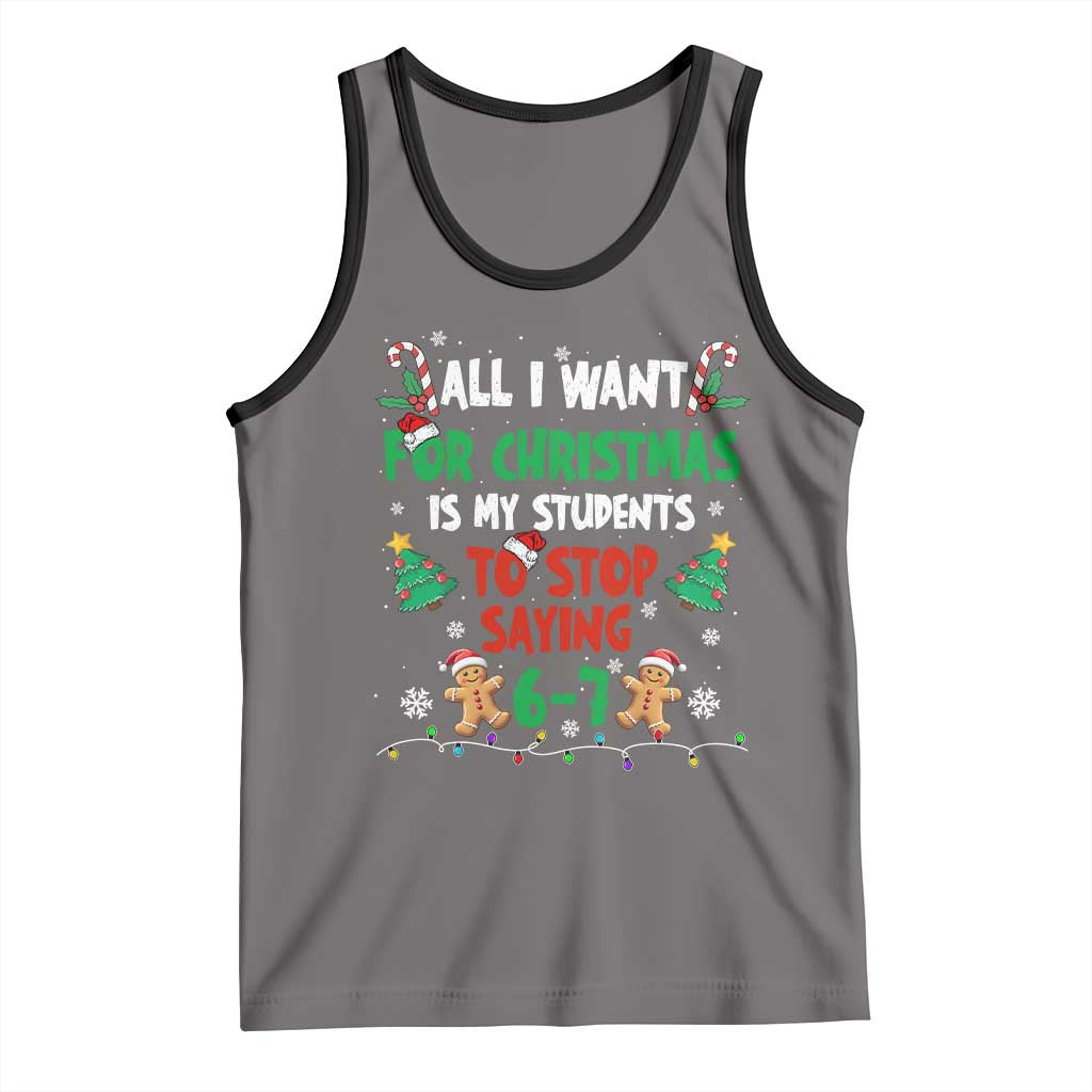 Funny Teacher Christmas 67 Tank Top My Students to Stop Saying 6-7 Six Seven TS10 Deep Heather Black Print Your Wear