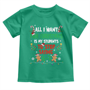 Funny Teacher Christmas 67 Toddler T Shirt My Students to Stop Saying 6-7 Six Seven TS10 Irish Green Print Your Wear