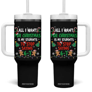 Funny Teacher Christmas 67 Tumbler With Handle My Students to Stop Saying 6-7 Six Seven TS10 One Size: 40 oz Black Print Your Wear