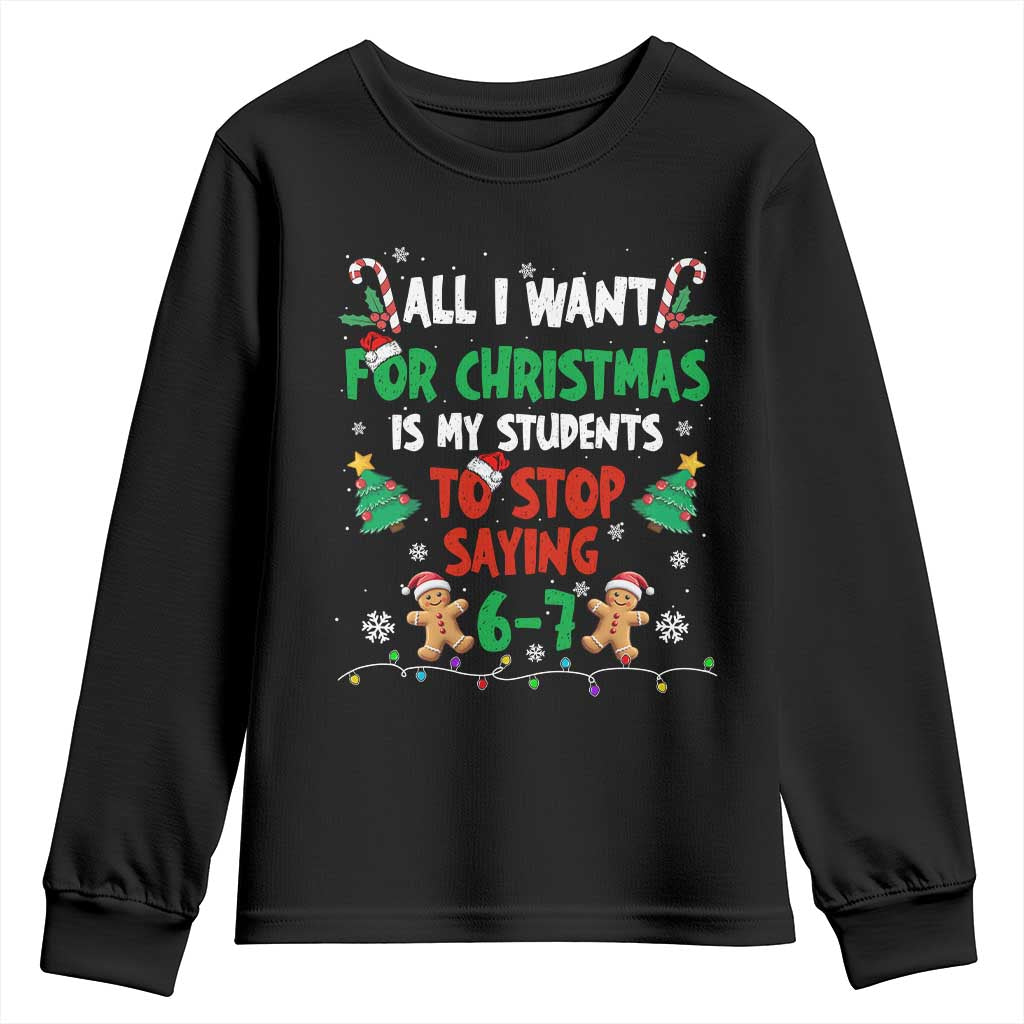 Funny Teacher Christmas 67 Youth Sweatshirt My Students to Stop Saying 6-7 Six Seven TS10 Black Print Your Wear