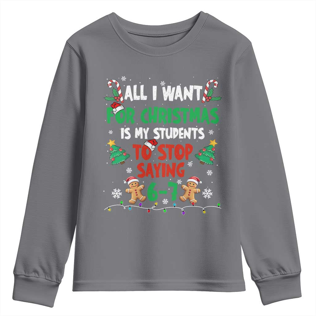 Funny Teacher Christmas 67 Youth Sweatshirt My Students to Stop Saying 6-7 Six Seven TS10 Charcoal Print Your Wear