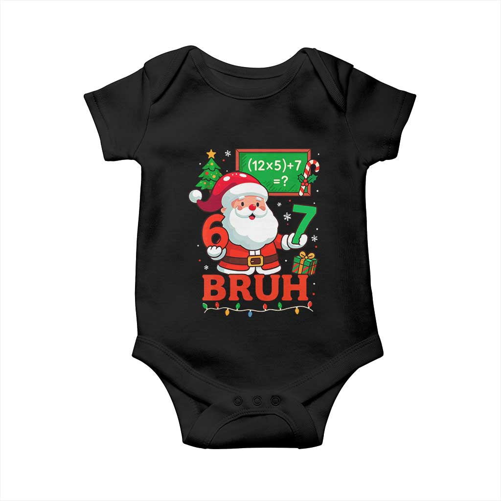 67 Teacher Christmas Baby Onesie Santa Six Seven Meme Math Equation Bruh TS10 Black Print Your Wear