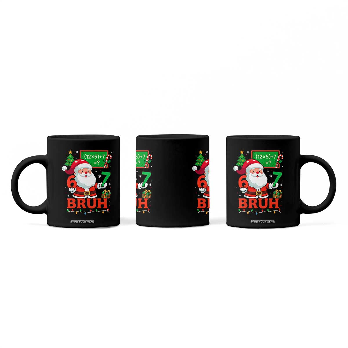 67 Teacher Christmas Coffee Mug Santa Six Seven Meme Math Equation Bruh TS10 Print Your Wear