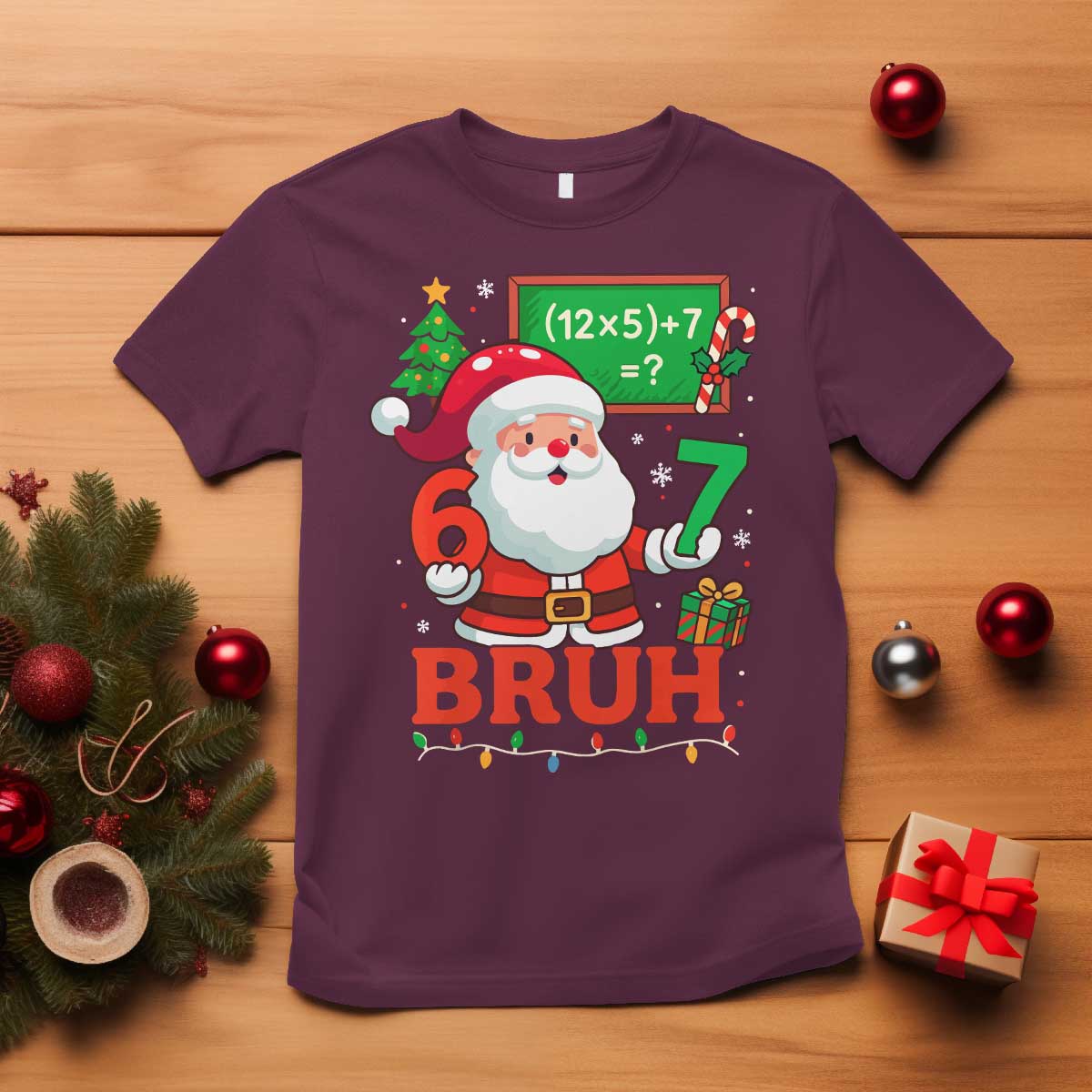 67 Teacher Christmas T Shirt Santa Six Seven Meme Math Equation Bruh TS10 Maroon Print Your Wear