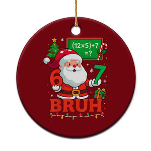 67 Teacher Christmas Ceramic Ornament Santa Six Seven Meme Math Equation Bruh TS10 1pc Red Print Your Wear