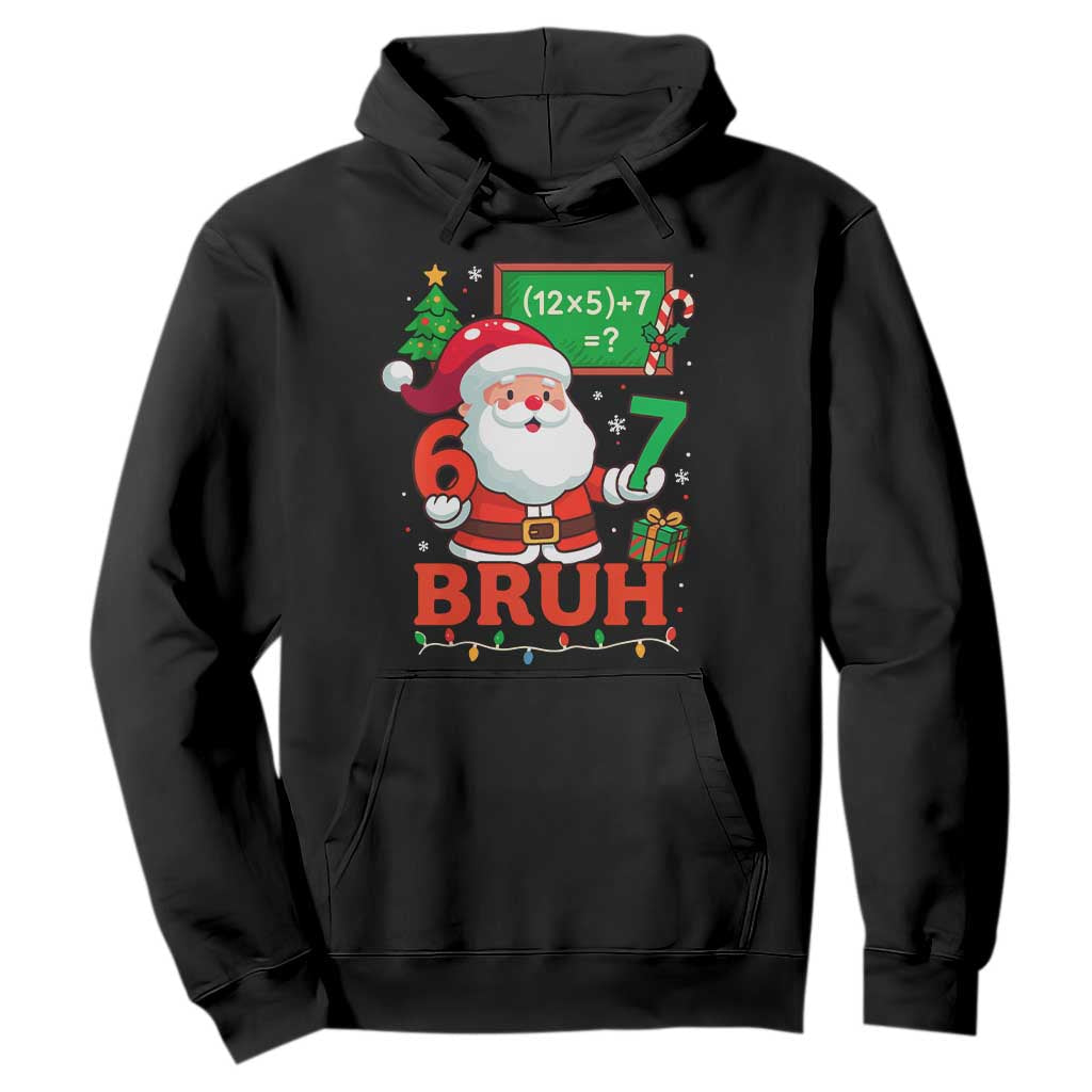 67 Teacher Christmas Hoodie Santa Six Seven Meme Math Equation Bruh TS10 Black Print Your Wear