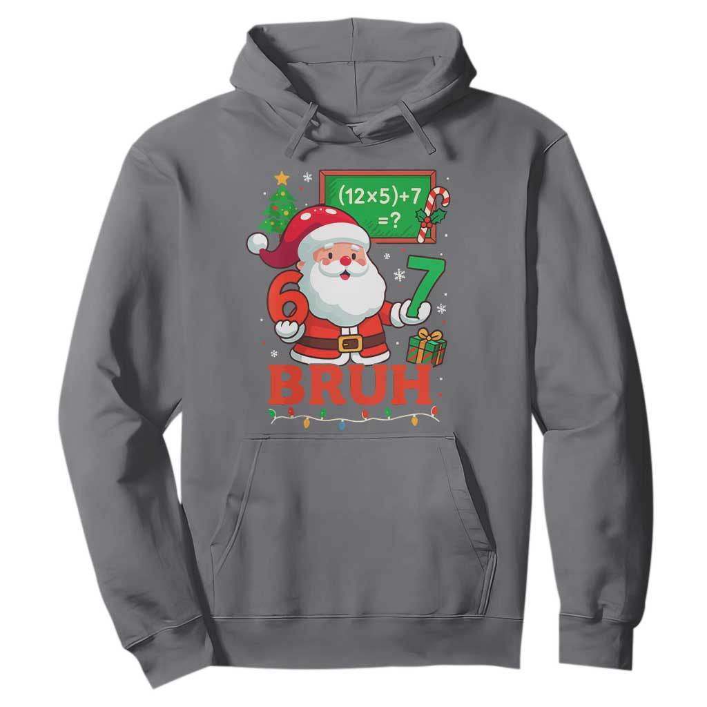 67 Teacher Christmas Hoodie Santa Six Seven Meme Math Equation Bruh TS10 Charcoal Print Your Wear
