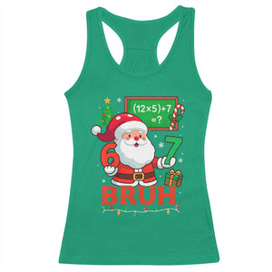 67 Teacher Christmas Racerback Tank Top Santa Six Seven Meme Math Equation Bruh TS10 Irish Green Print Your Wear