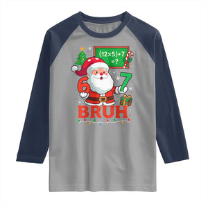 67 Teacher Christmas Raglan Shirt Santa Six Seven Meme Math Equation Bruh TS10 Sport Gray Navy Print Your Wear