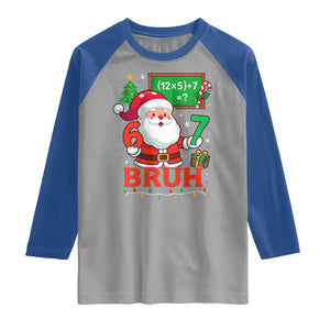 67 Teacher Christmas Raglan Shirt Santa Six Seven Meme Math Equation Bruh TS10 Sport Gray Royal Print Your Wear