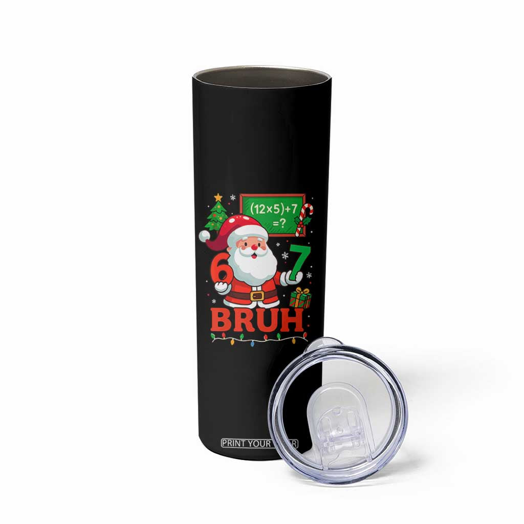 67 Teacher Christmas Skinny Tumbler Santa Six Seven Meme Math Equation Bruh TS10 Print Your Wear