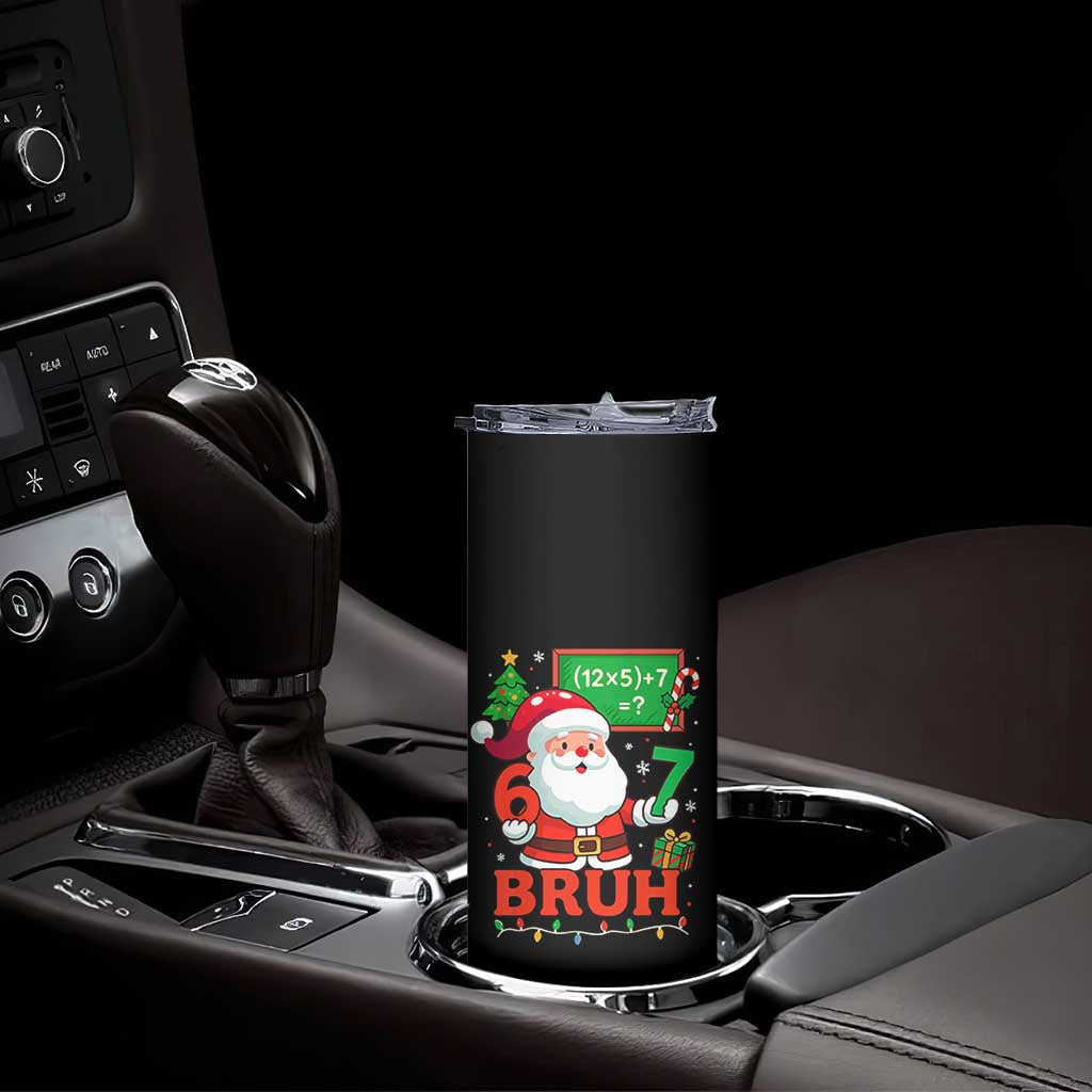 67 Teacher Christmas Skinny Tumbler Santa Six Seven Meme Math Equation Bruh TS10 Print Your Wear