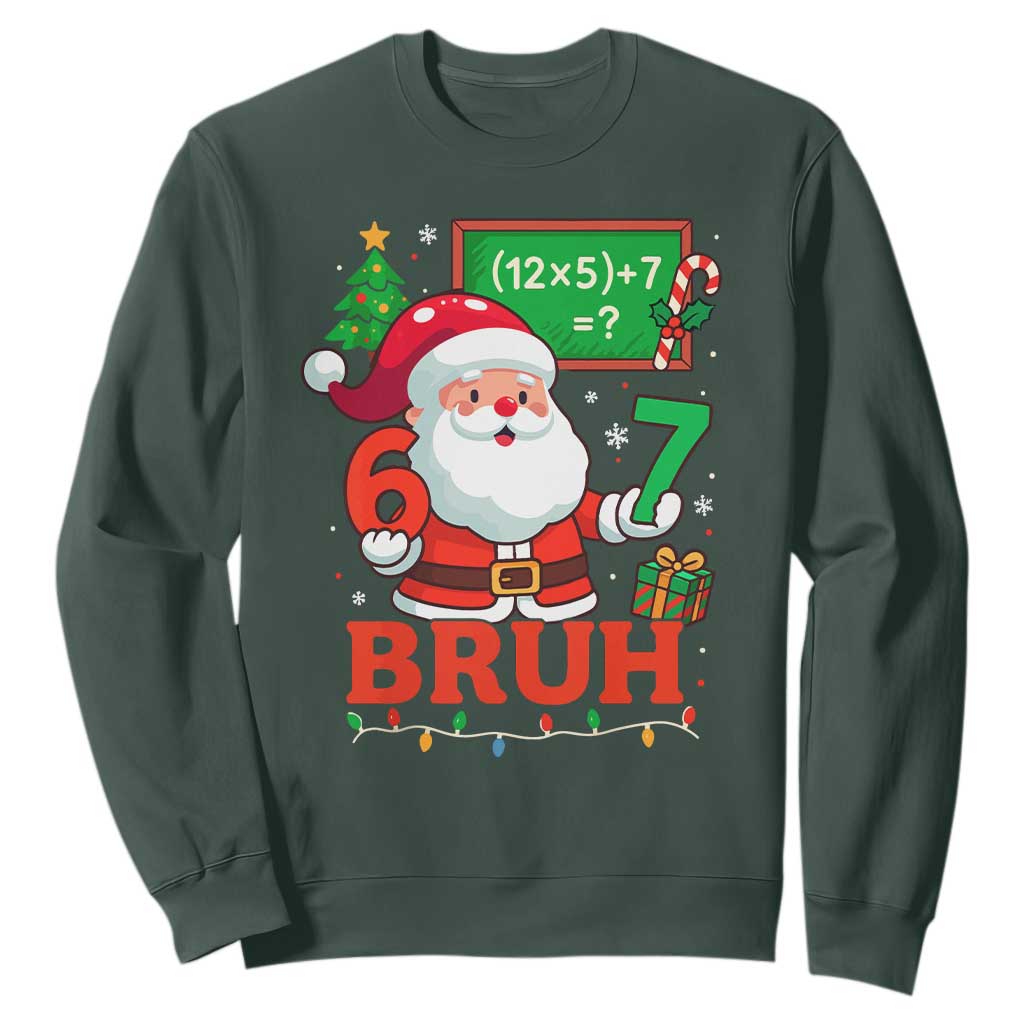 67 Teacher Christmas Sweatshirt Santa Six Seven Meme Math Equation Bruh TS10 Dark Forest Green Print Your Wear