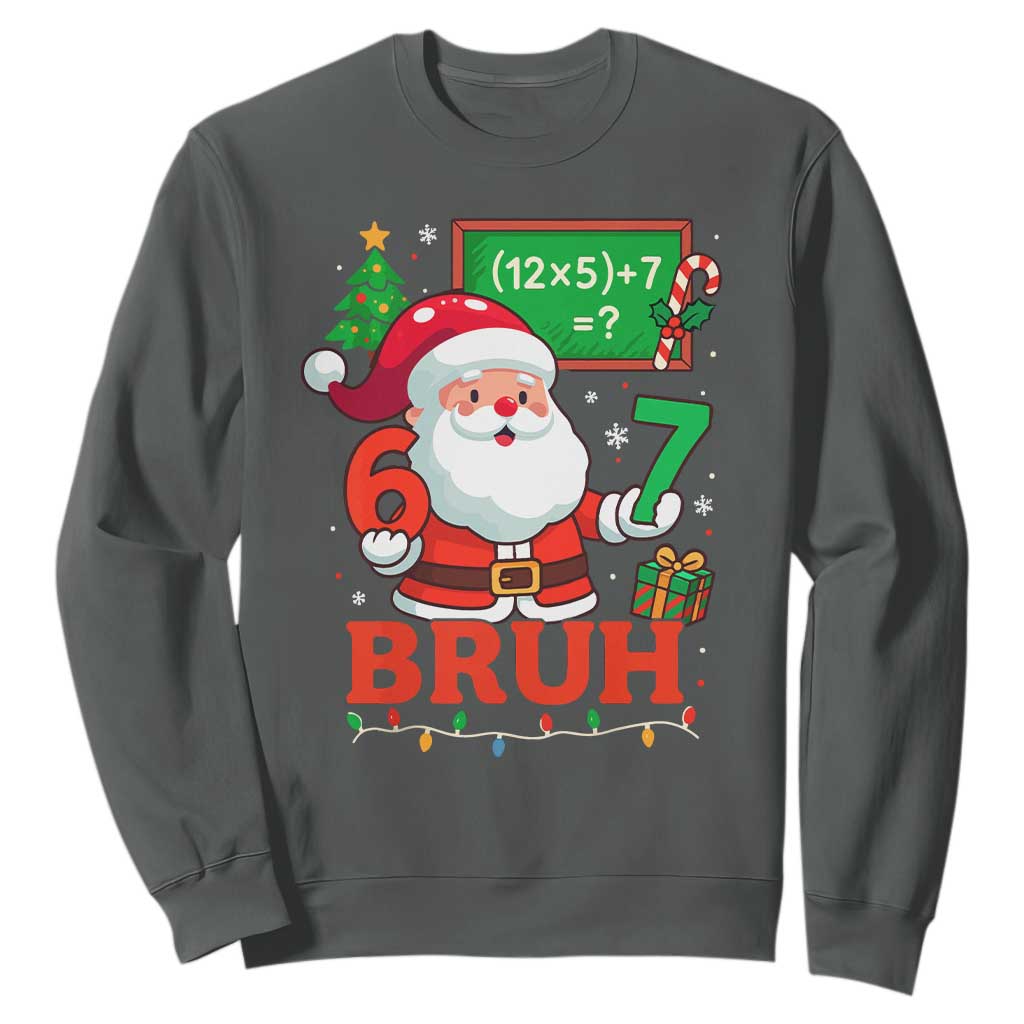 67 Teacher Christmas Sweatshirt Santa Six Seven Meme Math Equation Bruh TS10 Dark Heather Print Your Wear
