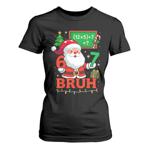 67 Teacher Christmas T Shirt For Women Santa Six Seven Meme Math Equation Bruh TS10 Black Print Your Wear