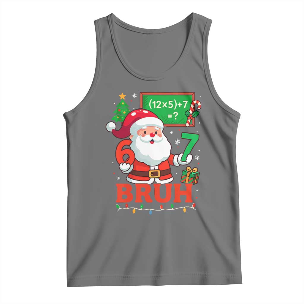 67 Teacher Christmas Tank Top Santa Six Seven Meme Math Equation Bruh TS10 Black Heather Print Your Wear