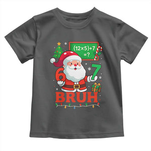 67 Teacher Christmas Toddler T Shirt Santa Six Seven Meme Math Equation Bruh TS10 Dark Heather Print Your Wear