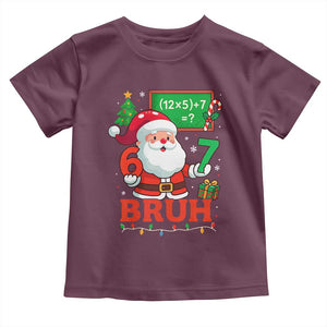 67 Teacher Christmas Toddler T Shirt Santa Six Seven Meme Math Equation Bruh TS10 Maroon Print Your Wear