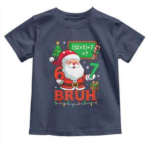 67 Teacher Christmas Toddler T Shirt Santa Six Seven Meme Math Equation Bruh TS10 Navy Print Your Wear