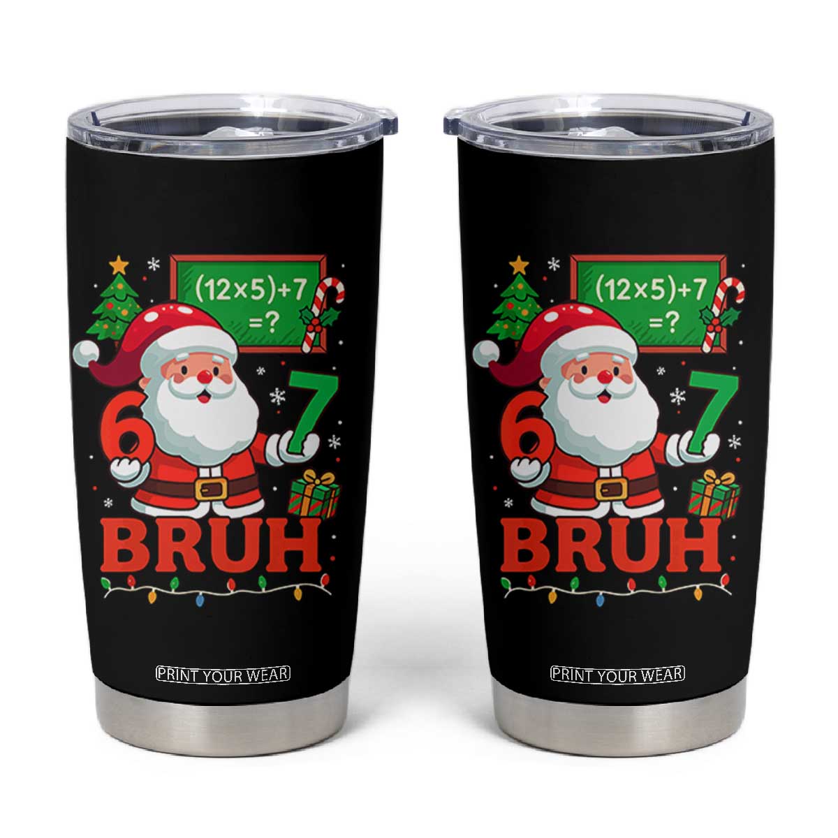 67 Teacher Christmas Tumbler Cup Santa Six Seven Meme Math Equation Bruh TS10 Black Print Your Wear
