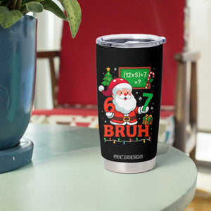 67 Teacher Christmas Tumbler Cup Santa Six Seven Meme Math Equation Bruh TS10 Print Your Wear
