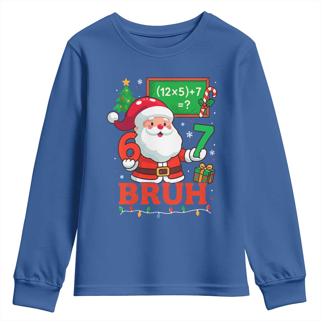 67 Teacher Christmas Youth Sweatshirt Santa Six Seven Meme Math Equation Bruh TS10 Royal Blue Print Your Wear
