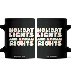 Holiday Lights Human Rights Christmas Coffee Mug TS10 Black Print Your Wear