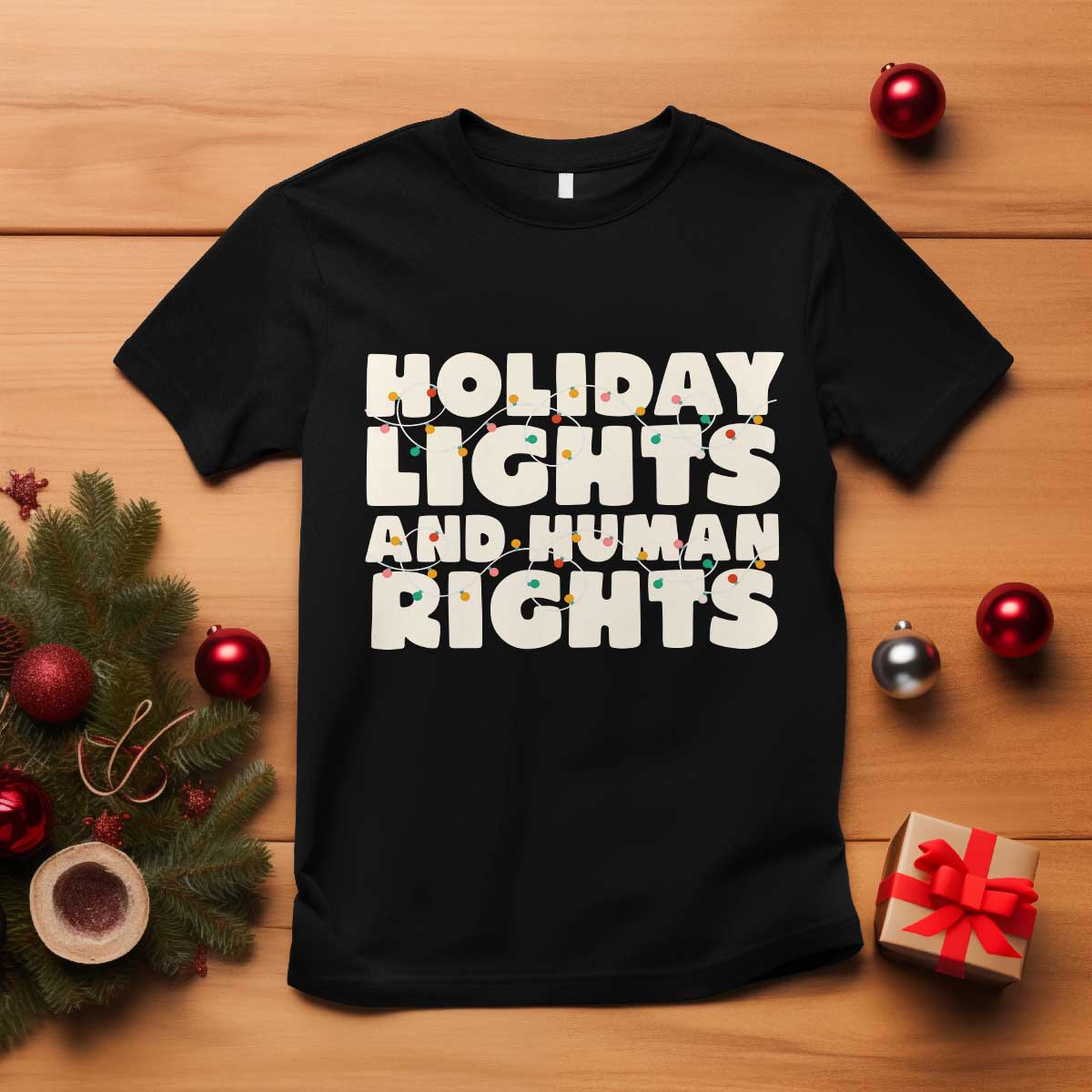 Holiday Lights Human Rights Christmas T Shirt - Print Your Wear