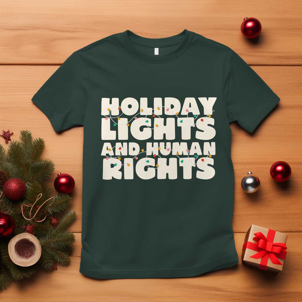 Holiday Lights Human Rights Christmas T Shirt TS10 Dark Forest Green Print Your Wear
