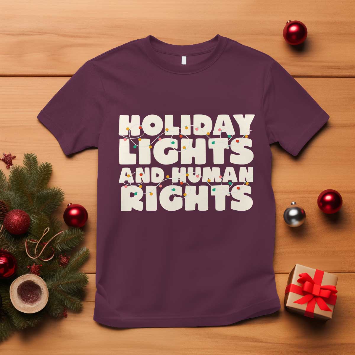 Holiday Lights Human Rights Christmas T Shirt TS10 Maroon Print Your Wear