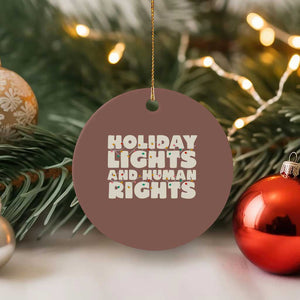 Holiday Lights Human Rights Christmas Ceramic Ornament TS10 1pc Mocha Print Your Wear