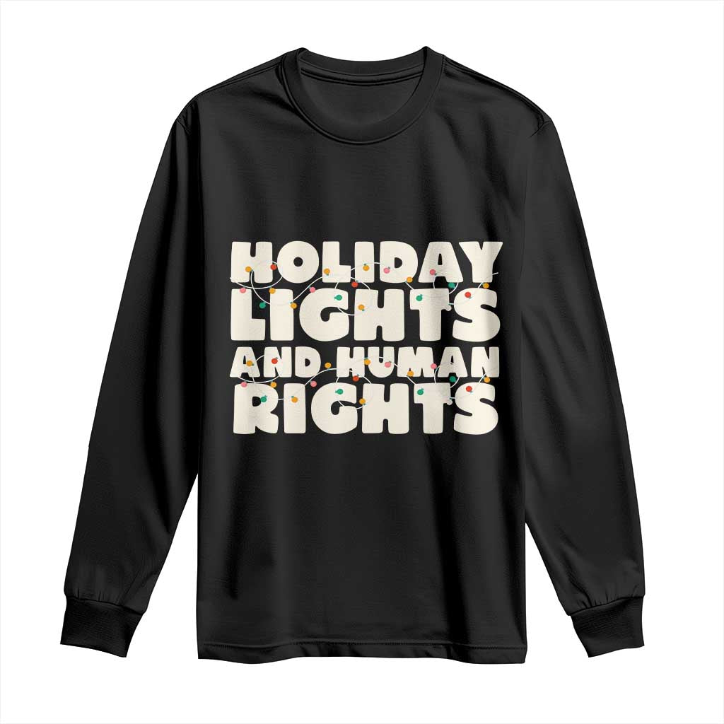 Holiday Lights Human Rights Christmas Long Sleeve Shirt TS10 Black Print Your Wear