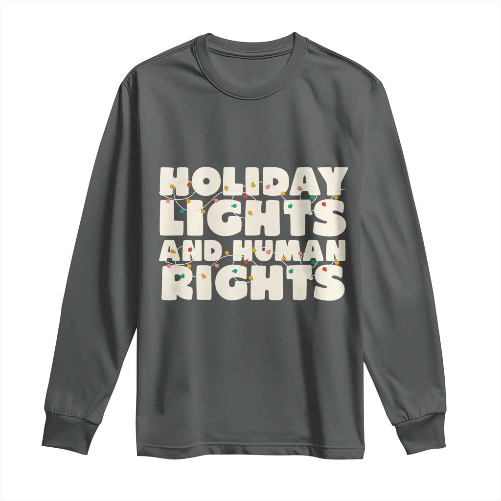 Holiday Lights Human Rights Christmas Long Sleeve Shirt TS10 Dark Heather Print Your Wear