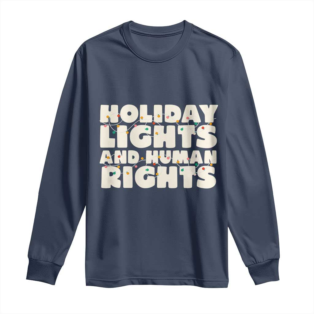 Holiday Lights Human Rights Christmas Long Sleeve Shirt TS10 Navy Print Your Wear