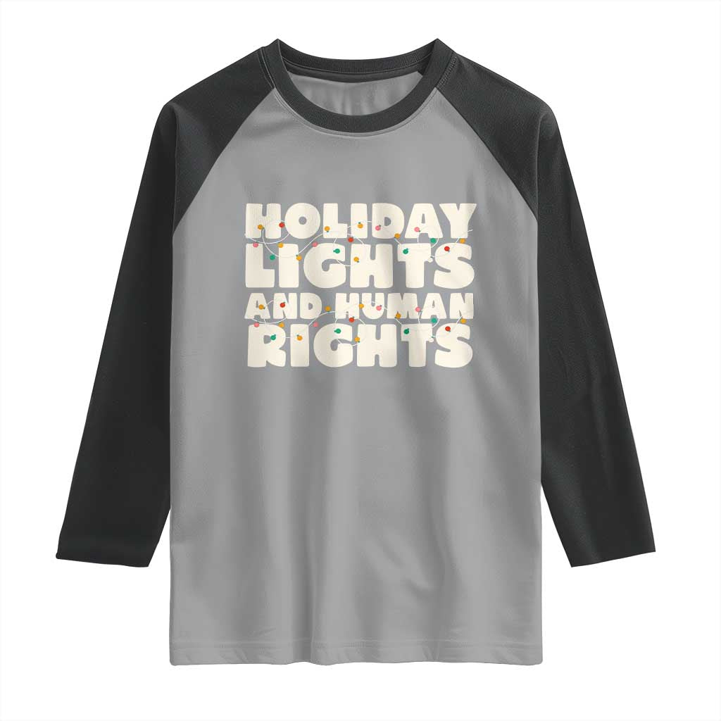 Holiday Lights Human Rights Christmas Raglan Shirt TS10 Sport Gray Black Print Your Wear