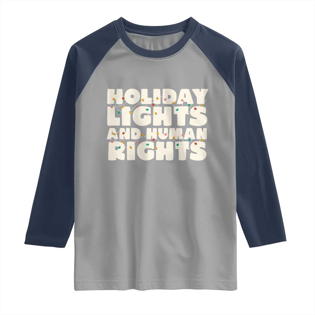 Holiday Lights Human Rights Christmas Raglan Shirt TS10 Sport Gray Navy Print Your Wear