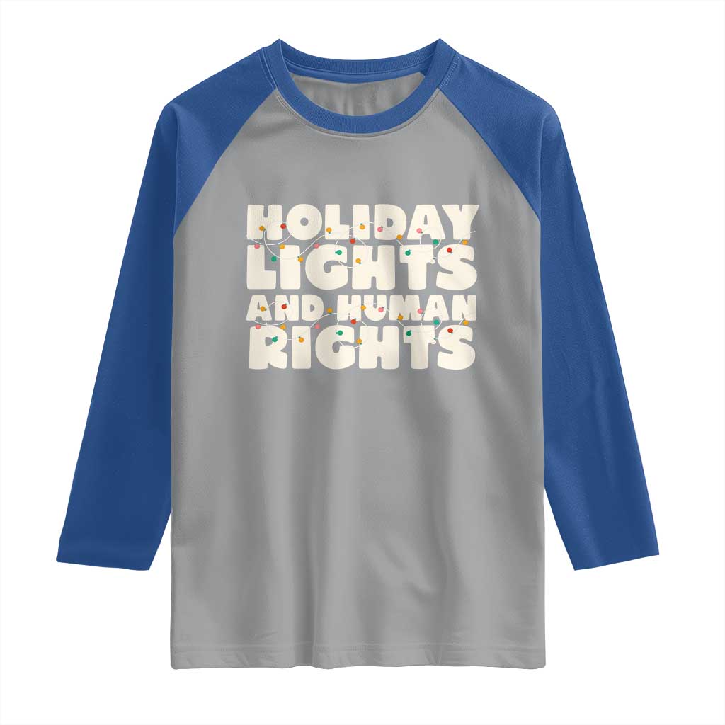 Holiday Lights Human Rights Christmas Raglan Shirt TS10 Sport Gray Royal Print Your Wear