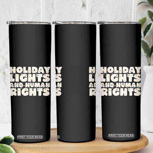 Holiday Lights Human Rights Christmas Skinny Tumbler TS10 Print Your Wear